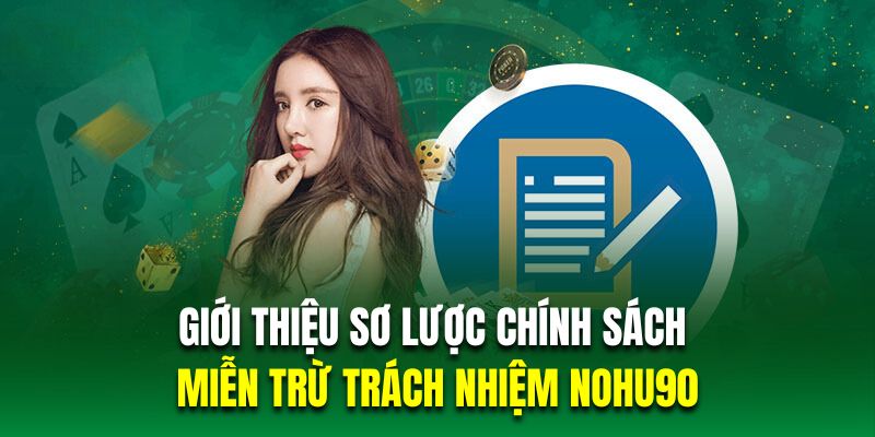 Giới thiệu sơ lược về chính sách miễn trách nhiệm Nohu90