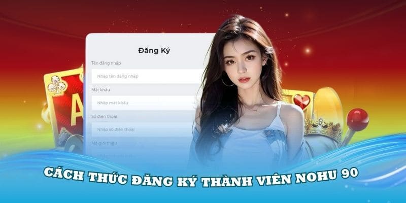 Để có thể đăng ký Nohu90 thành công, anh em cần phải nắm rõ những quy tắc sau đây: