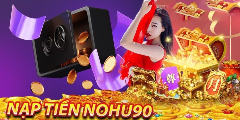 Nạp tiền Nohu90 bằng thẻ cào siêu đơn giản mỗi ngày